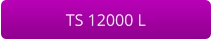 TS 12000 L