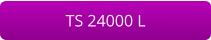 TS 24000 L
