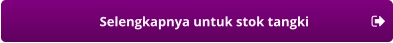 Selengkapnya untuk stok tangki