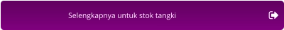 Selengkapnya untuk stok tangki