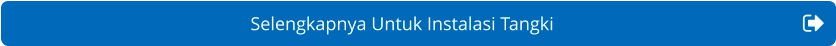 Selengkapnya Untuk Instalasi Tangki