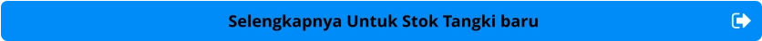 Selengkapnya Untuk Stok Tangki baru