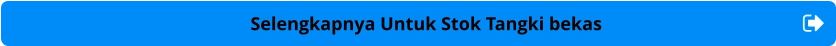 Selengkapnya Untuk Stok Tangki bekas